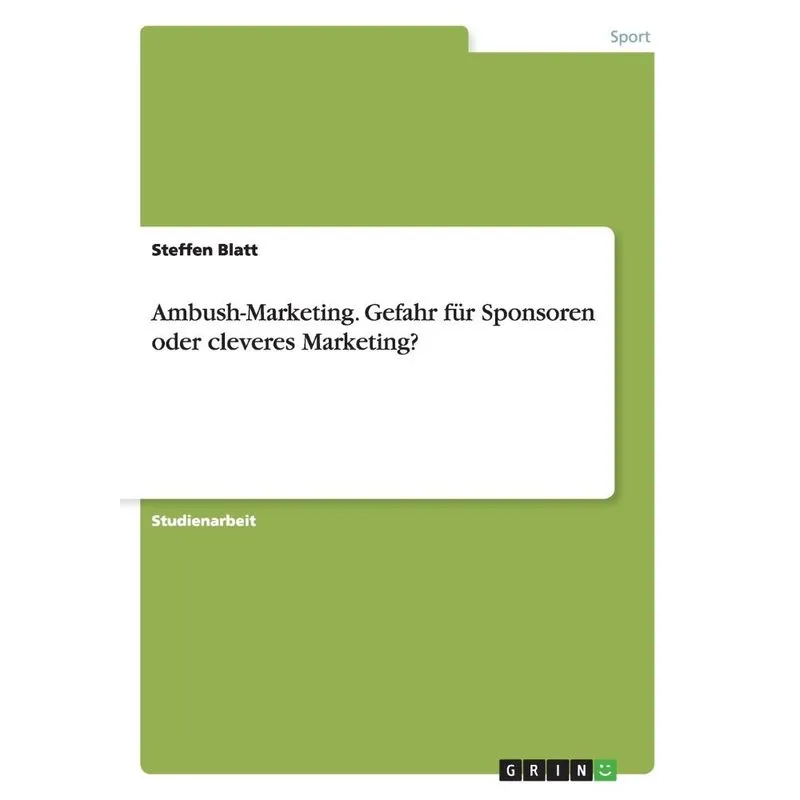 Ambush-Marketing. Gefahr für Sponsoren oder cleveres Market