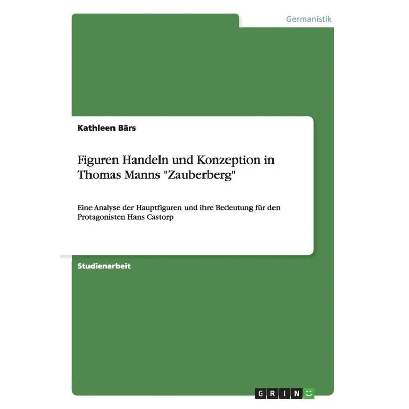 Figuren Handeln und Konzeption in Thomas Manns Zauberberg