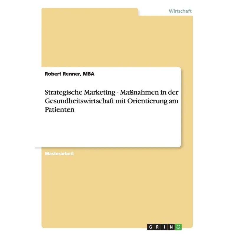 Strategische Marketing-Maßnahmen in der Gesundheitswirtschaft mit Orientierung am Patienten