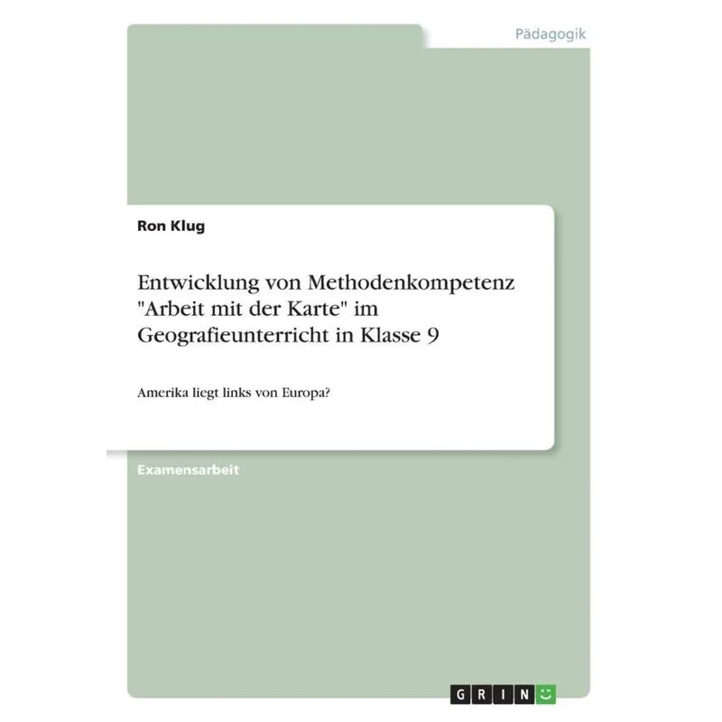 Entwicklung von Methodenkompetenz Arbeit mit der Karte im Geografieunterricht in Klasse 9