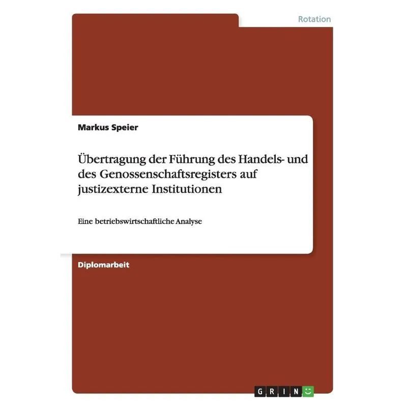 Übertragung der Führung des Handels- und des Genossenschaftsregisters auf justizexterne Institutionen