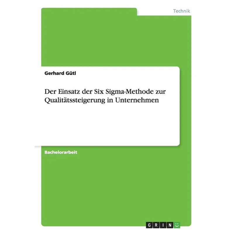 Der Einsatz der Six Sigma-Methode zur Qualitätssteigerung i
