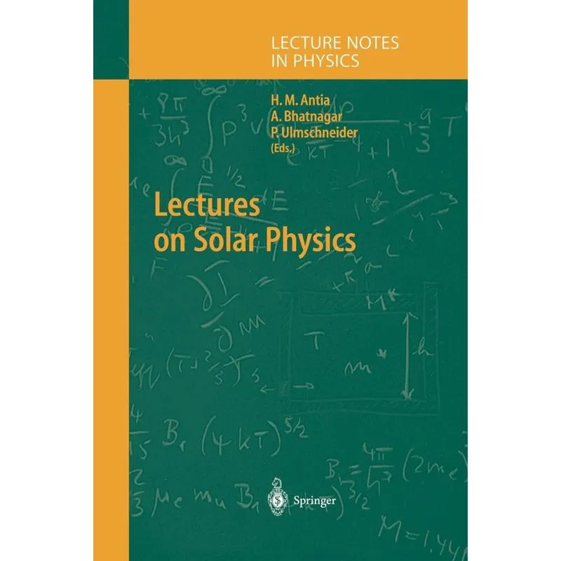 Lectures on Solar Physics