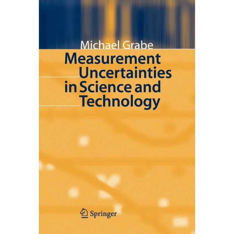 Measurement Uncertainties in Science and Technology