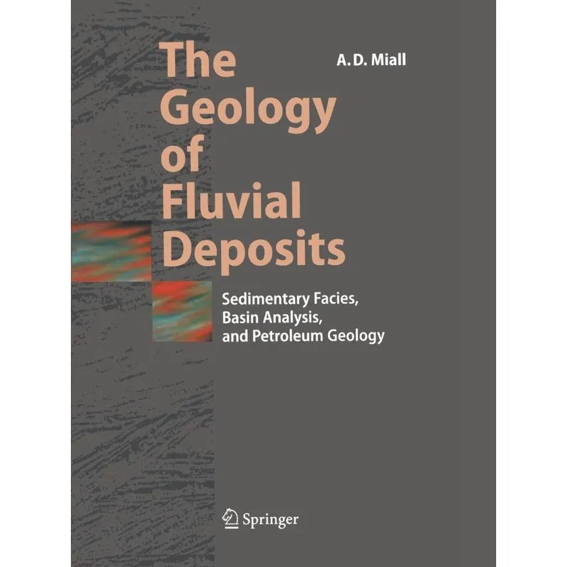 The Geology of Fluvial Deposits