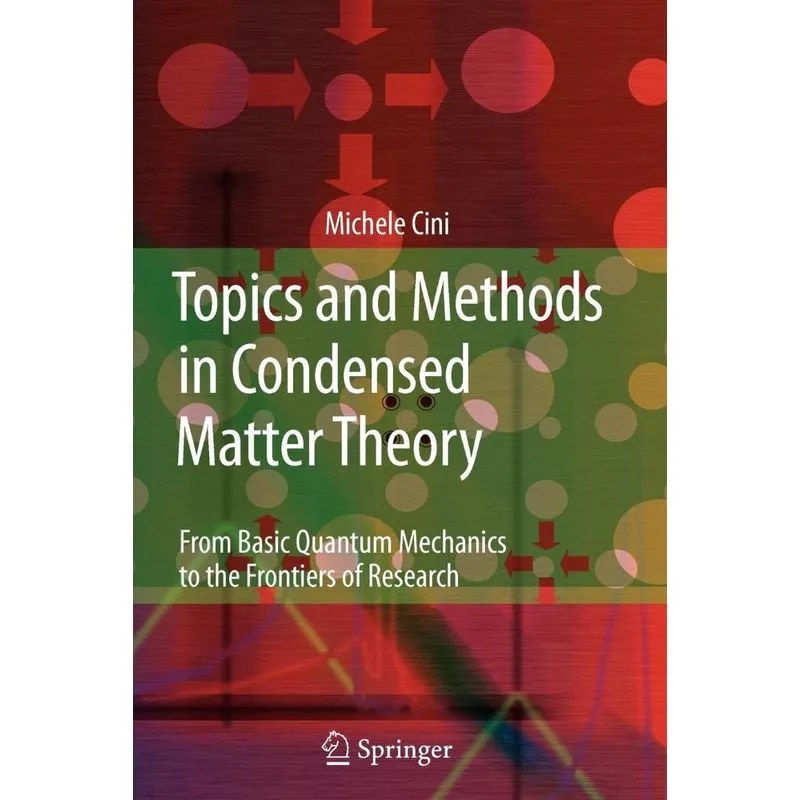 Topics and Methods in Condensed Matter Theory