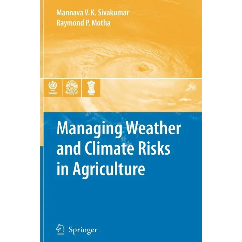 Managing Weather and Climate Risks in Agriculture