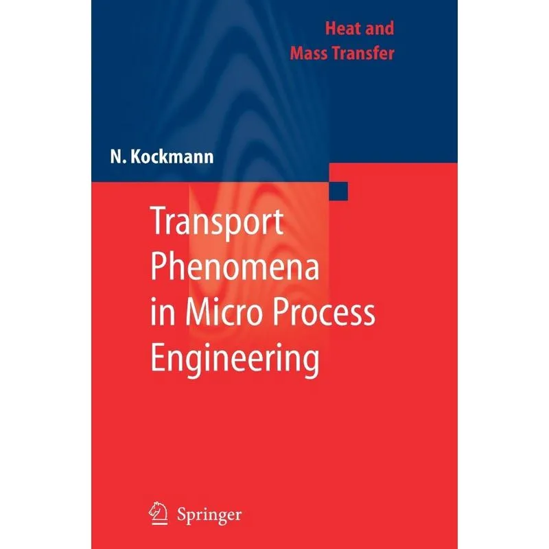 Transport Phenomena in Micro Process Engineering