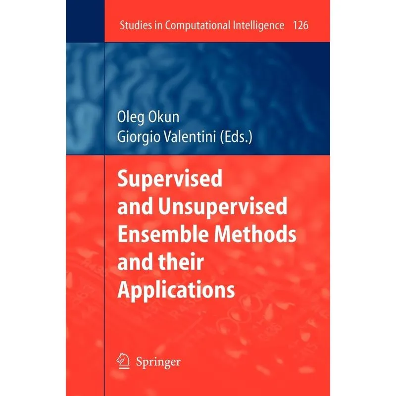 Supervised and Unsupervised Ensemble Methods and Their Appl