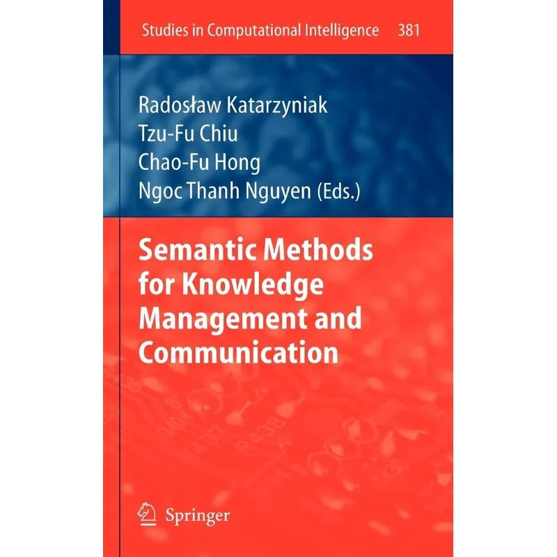 Semantic Methods for Knowledge Management and Communication