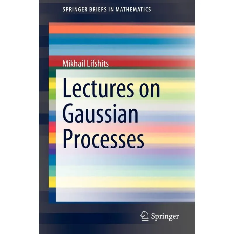 Lectures on Gaussian Processes