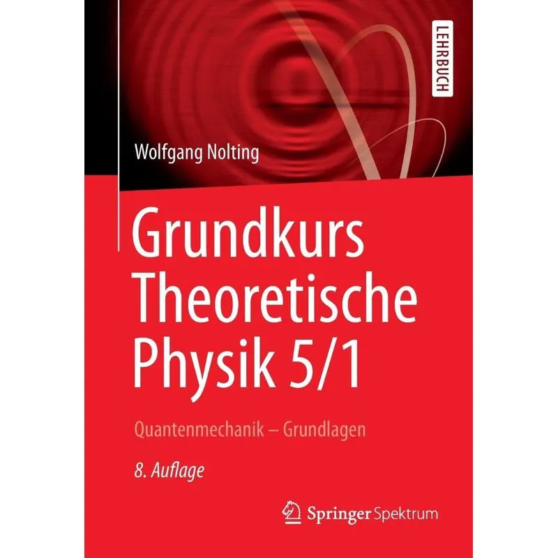 Grundkurs Theoretische Physik 5/1