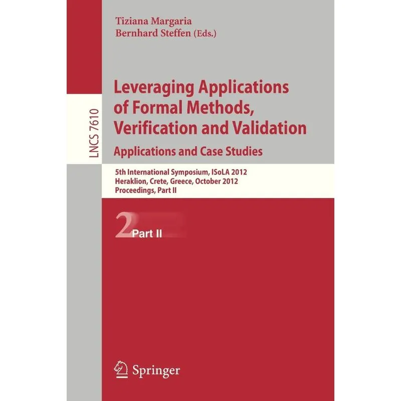 Leveraging Applications of Formal Methods, Verification and