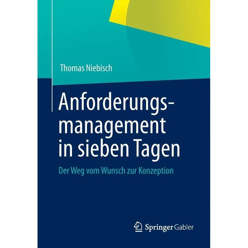 Anforderungsmanagement in sieben Tagen. Anforderungsmanagement in sieben Tagen