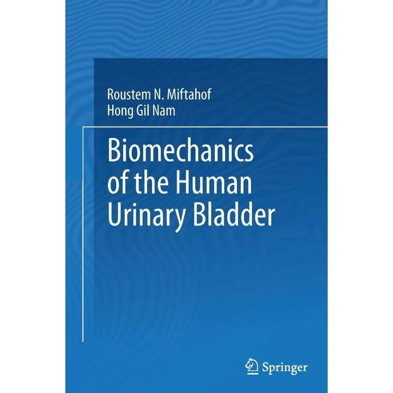 Biomechanics of the Human Urinary Bladder