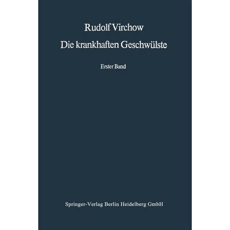 Die krankhaften Geschwülste