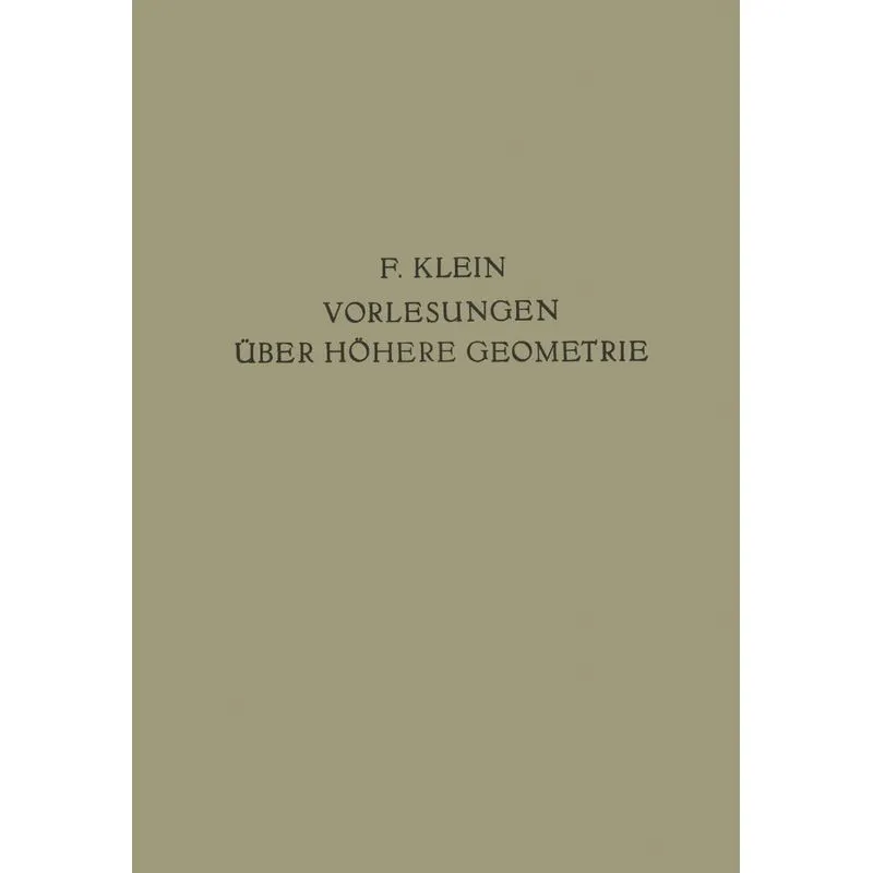 Vorlesungen Über Höhere Geometrie