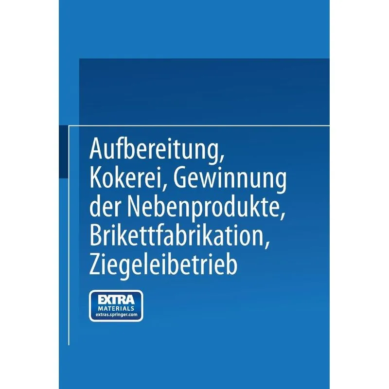 Aufbereitung, Kokerei, Gewinnung Der Nebenprodukte, Brikett