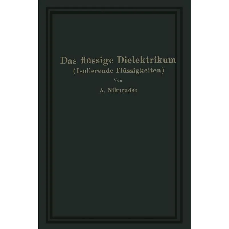 Das flüssige Dielektrikum (Isolierende Flüssigkeiten)