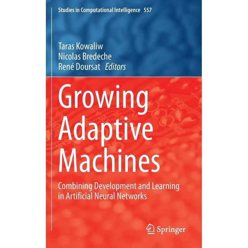 Growing Adaptive Machines