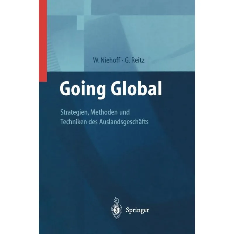 Going Global - Strategien, Methoden und Techniken des Ausla