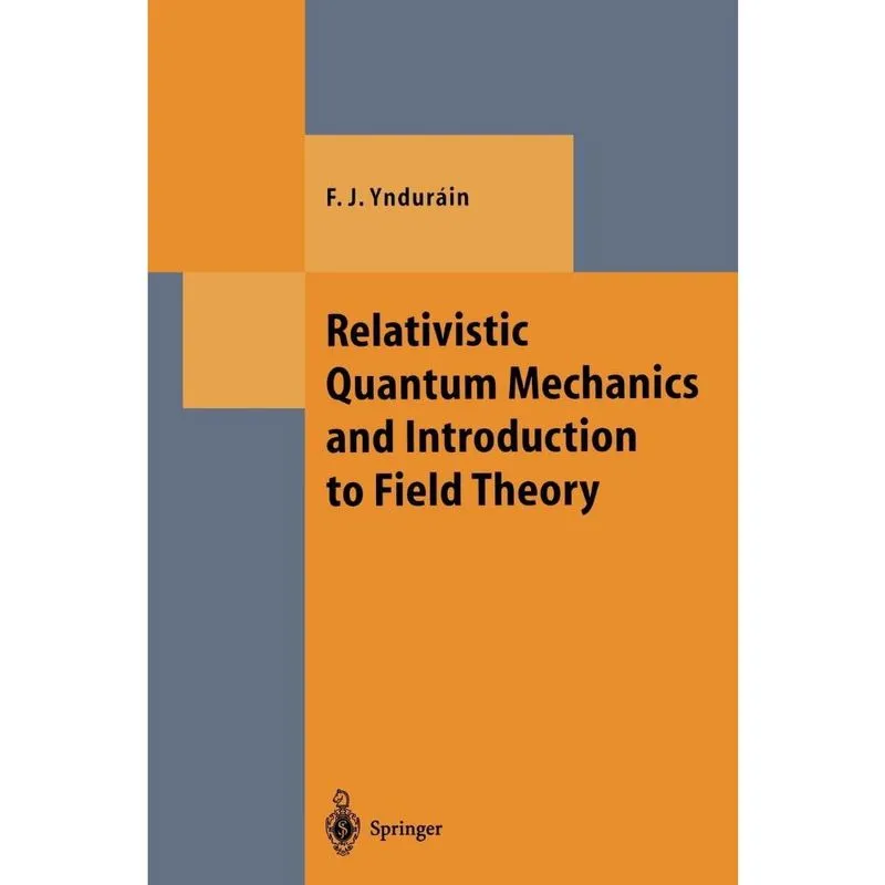 Relativistic Quantum Mechanics and Introduction to Field Theory