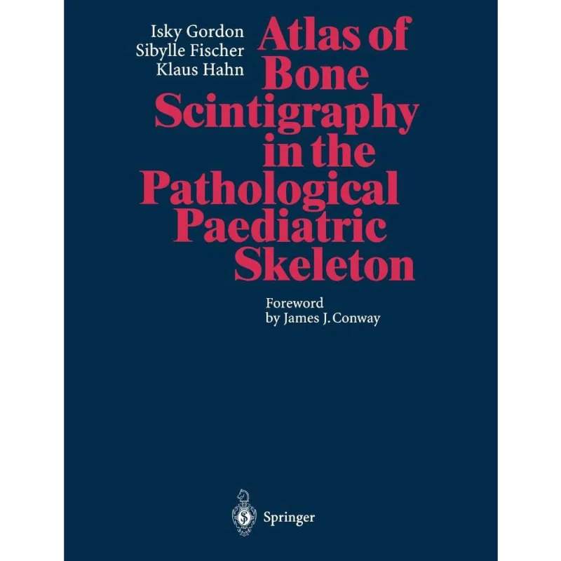 Atlas of Bone Scintigraphy in the Pathological Paediatric Skeleton
