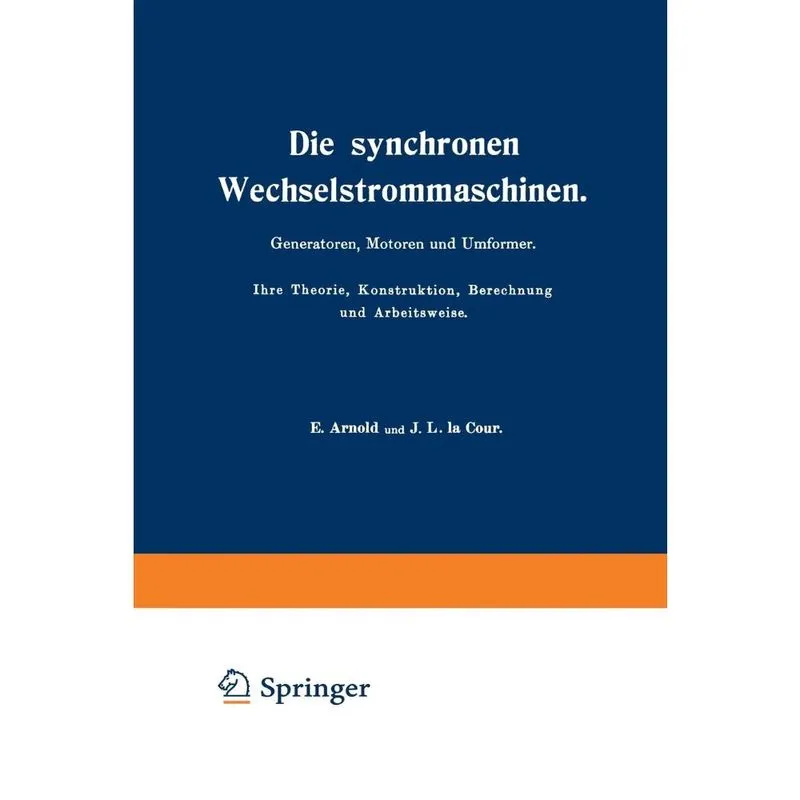 Die synchronen Wechselstrommaschinen. Generatoren, Motoren