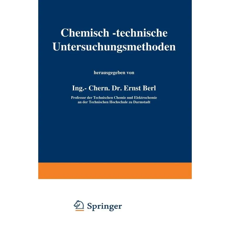 Chemisch-Technische Untersuchungsmethoden. Chemisch-Technische Untersuchungsmethoden