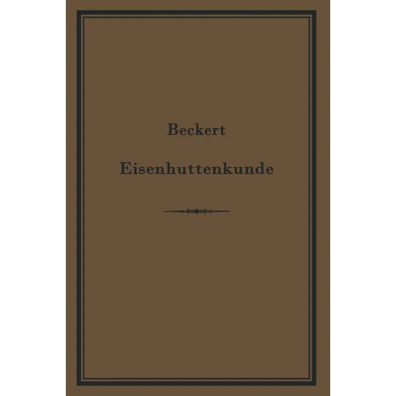 Leitfaden zur Eisenhüttenkunde