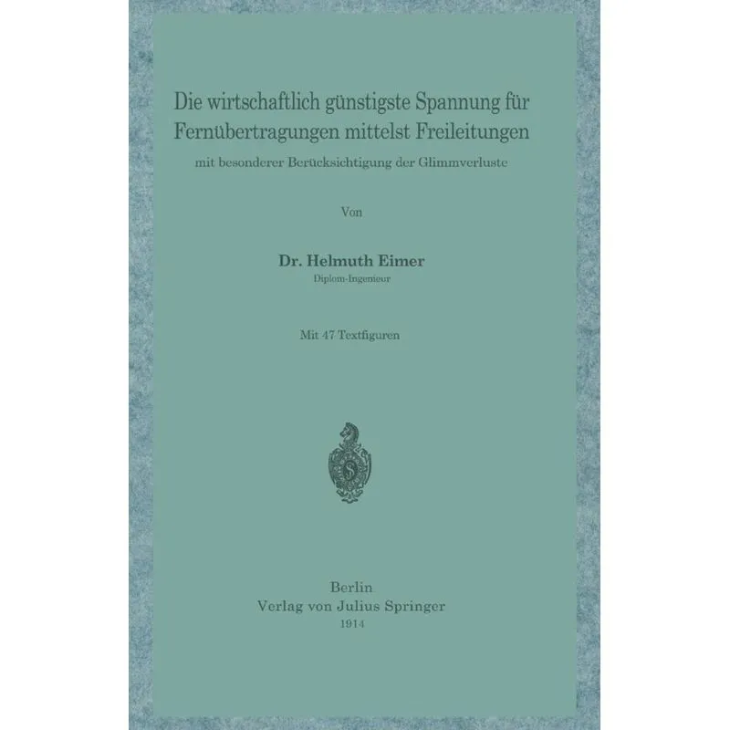Die Wirtschaftlich Gunstigste Spannung Fur Fernubertragungen Mittelst Freileitungen