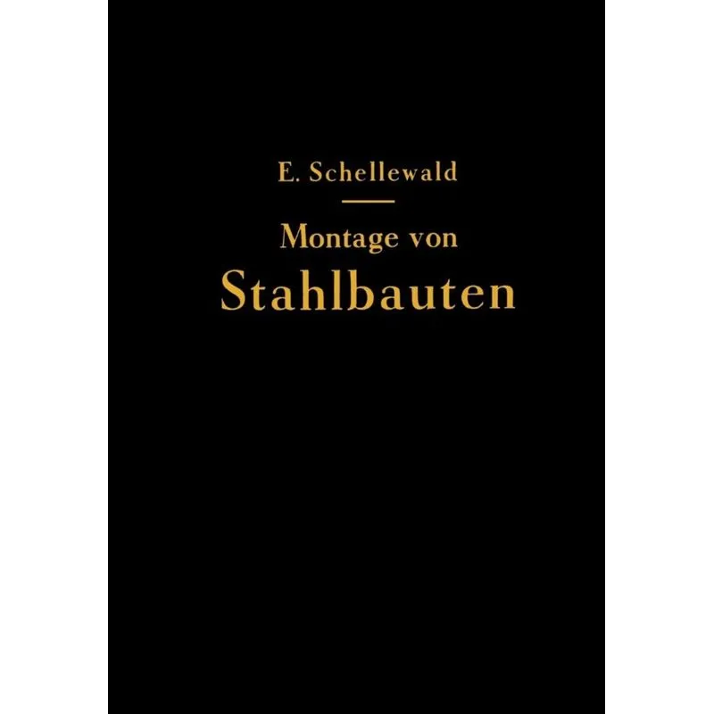 Die Montage von Stahlbauten