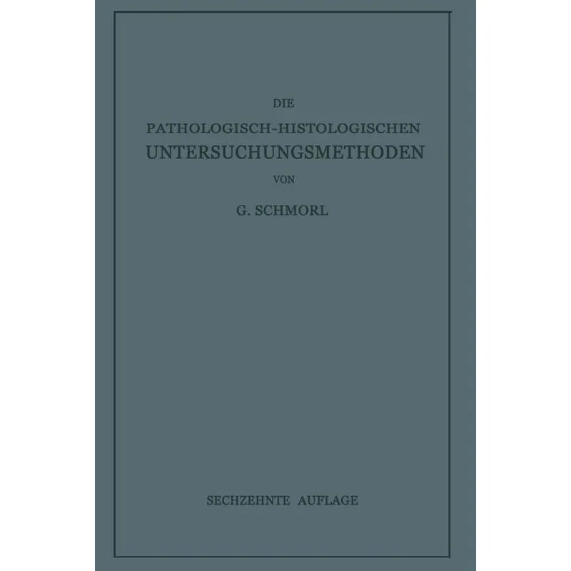 Die Pathologisch-Histologischen Untersuchungsmethoden