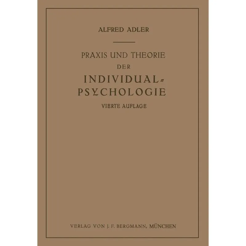 Praxis und Theorie der Individual-Psychologie