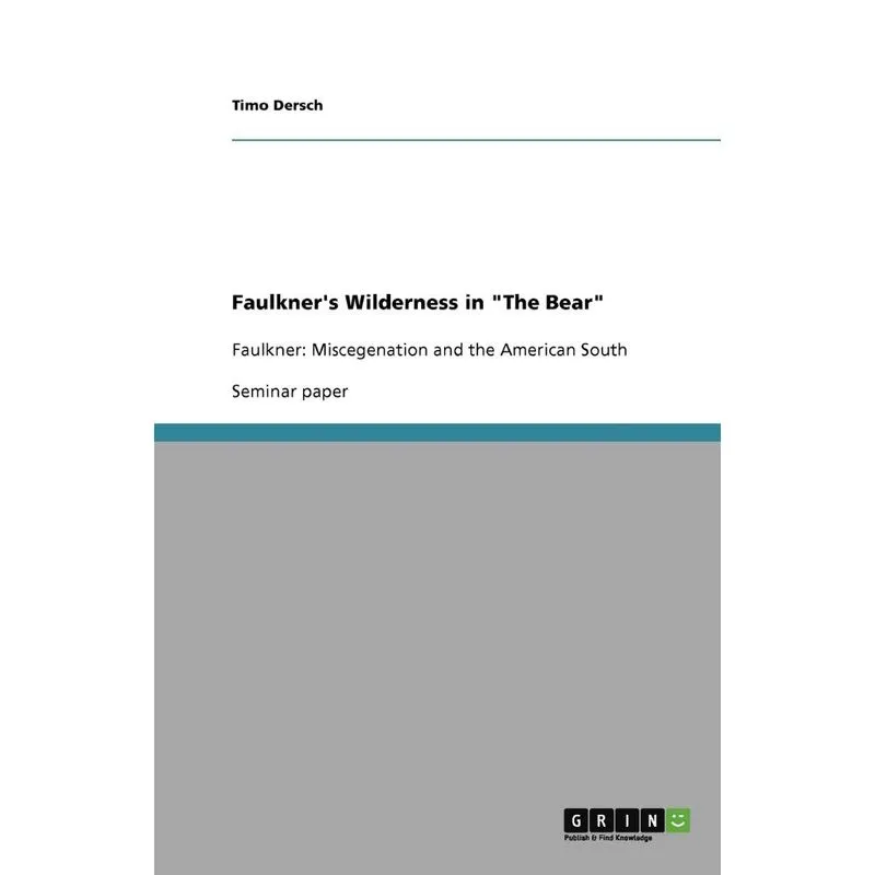 Faulkners Wilderness in The Bear