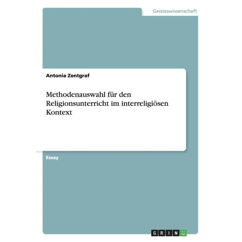 Methodenauswahl für den Religionsunterricht im interreligiösen Kontext