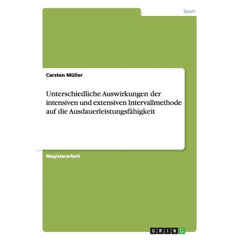 Unterschiedliche Auswirkungen der intensiven und extensiven Intervallmethode auf die Ausdauerleistungsfähigkeit