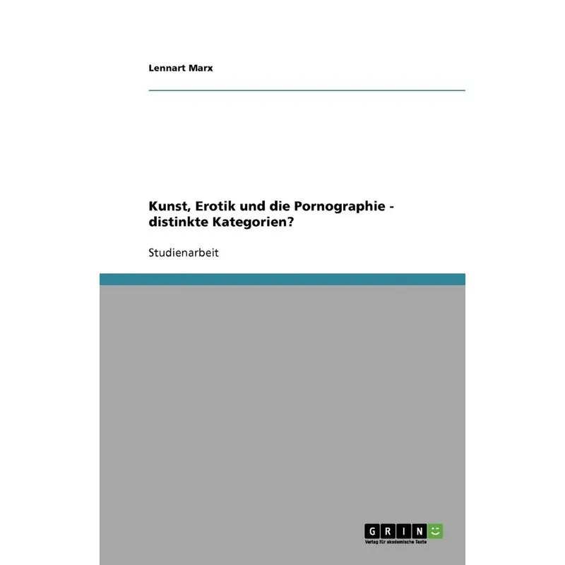 Kunst, Erotik und die Pornographie - distinkte Kategorien?