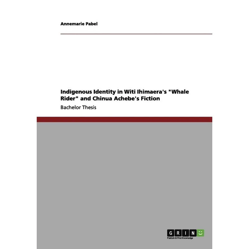 Indigenous Identity in Witi Ihimaeras Whale Rider and Ch