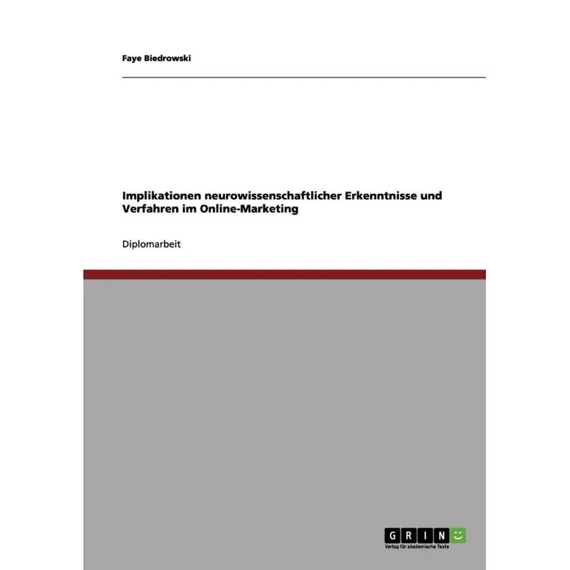 Implikationen neurowissenschaftlicher Erkenntnisse und Verfahren im Online-Marketing