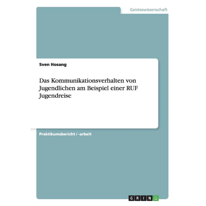 Das Kommunikationsverhalten von Jugendlichen am Beispiel einer ruf Jugendreise