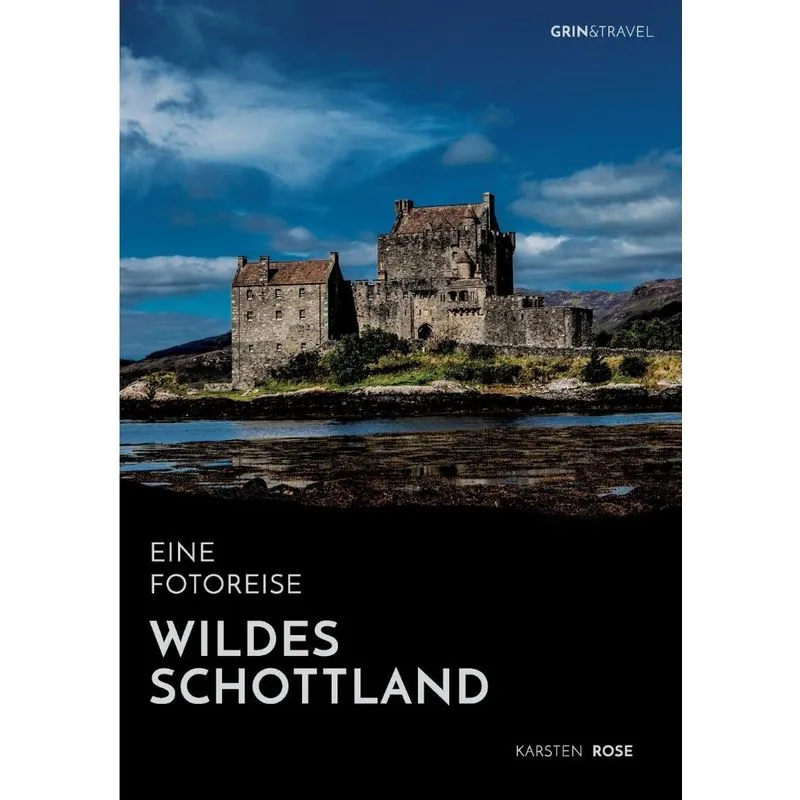 Wildes Schottland. Eine Fotoreise