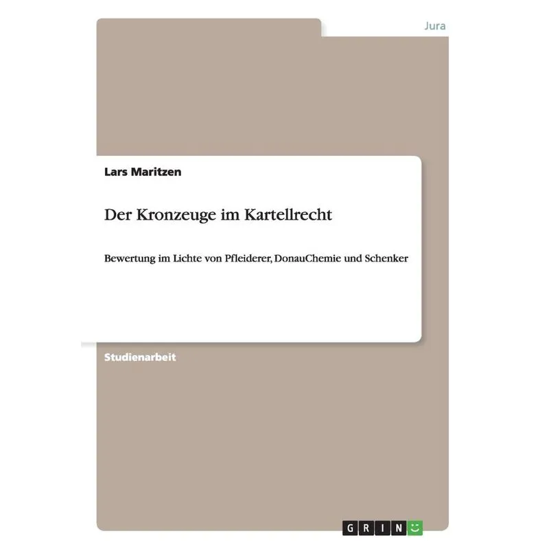 Der Kronzeuge im Kartellrecht