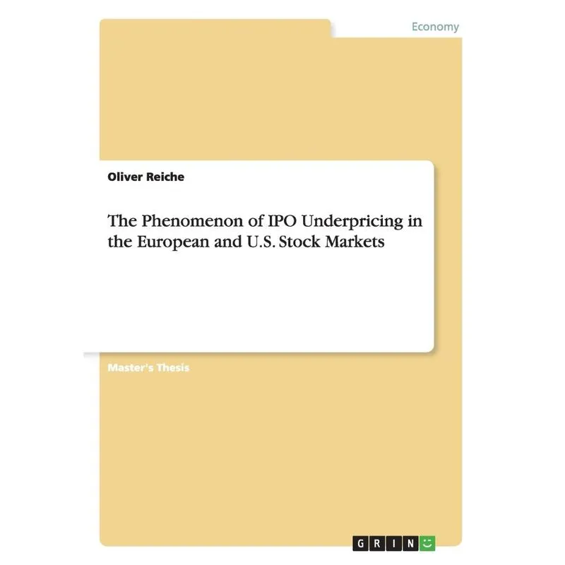 The Phenomenon of IPO Underpricing in the European and U.S.