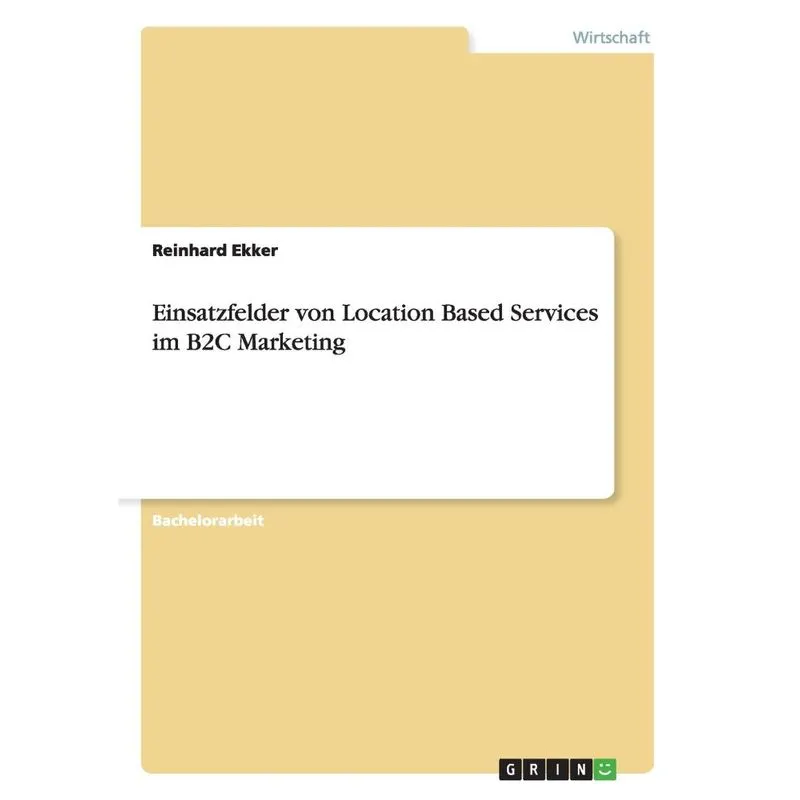 Einsatzfelder von Location Based Services im B2C Marketing