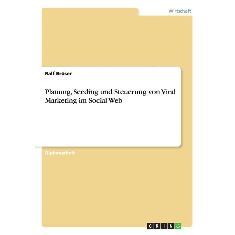 Planung, Seeding und Steuerung von Viral Marketing im Socia
