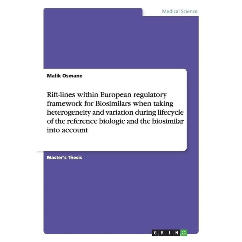 Rift-lines within European regulatory framework for Biosimilars when taking heterogeneity and variation during lifecycle of the reference biologic an