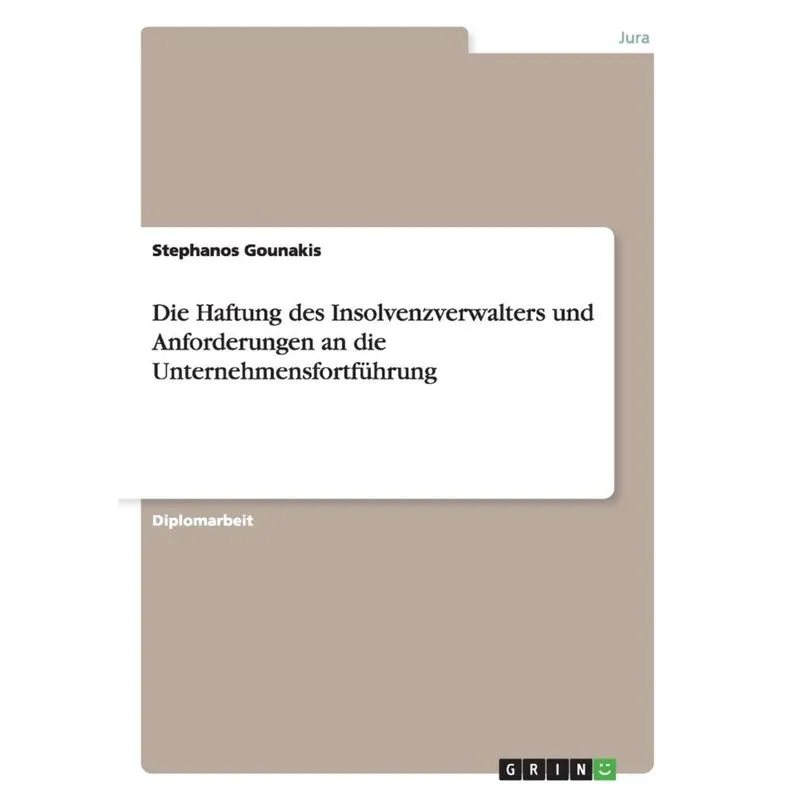 Die Haftung des Insolvenzverwalters und Anforderungen an die Unternehmensfortführung