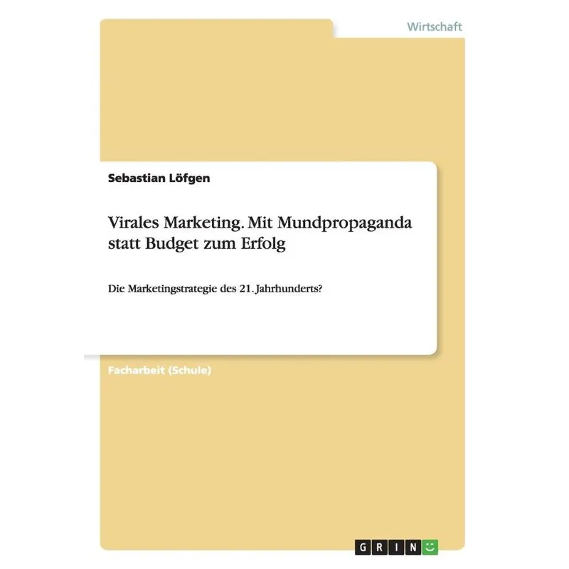 Virales Marketing. Mit Mundpropaganda statt Budget zum Erfo