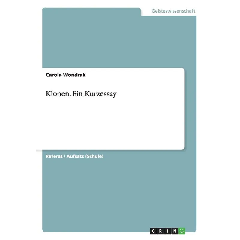 Klonen. Ein Kurzessay